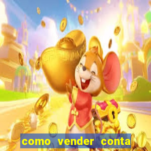 como vender conta de jogos